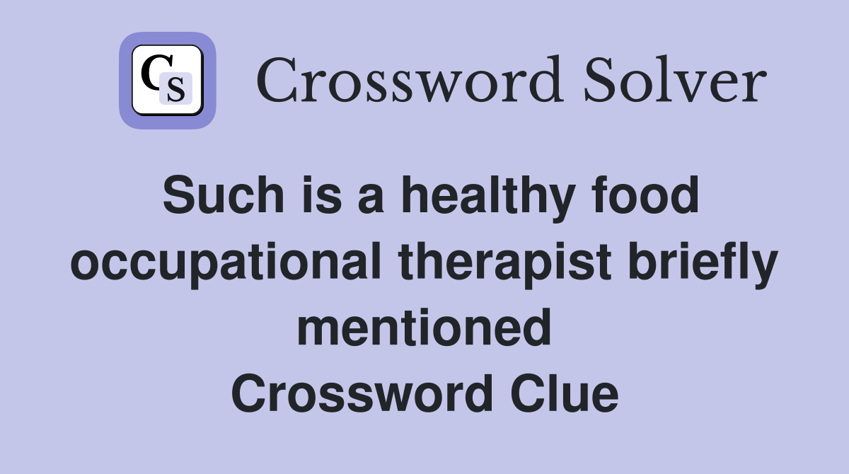 Such is a healthy food occupational therapist briefly mentioned